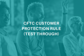 CFTC Customer Protection Rule (TT) 2024