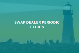 Swap Dealer Ethics Refresher 2026
