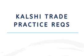 Kalshi Trade Practice Requirements 2026.2